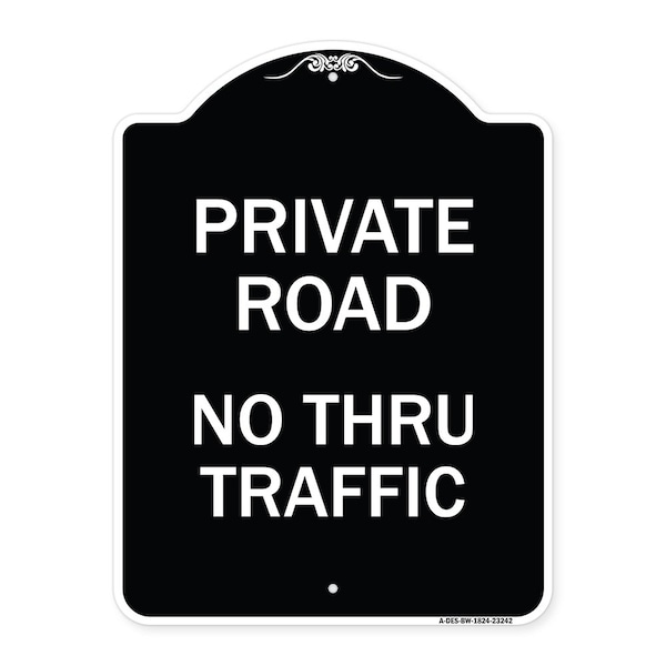 Private Road No Thru Traffic Heavy-Gauge Aluminum Architectural Sign, 24" x 18", BW-1824-23242